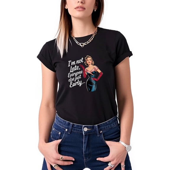 Colevkie I’m not late,everyone else just early T-shirt Women’s Retro Vintage Housewife Meme Tee Tops Funny Sarcastic Graphic Tshirt(Black-Women,M)