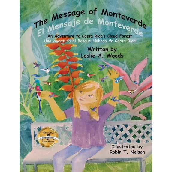 Colibri Children's Adventures The Message of Monteverde / El Mensaje de Monteverde: An Adventure to Costa Rica's Cloud Forest / Una Aventura al Bosque, Book 4, (Paperback)