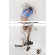Colin Is Changing His Name, Paperback