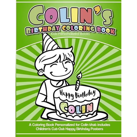 Colin's Birthday Coloring Book Kids Personalized Books: A Coloring Book Personalized for Colin that includes Children's Cut Out Happy Birthday Posters (Paperback)