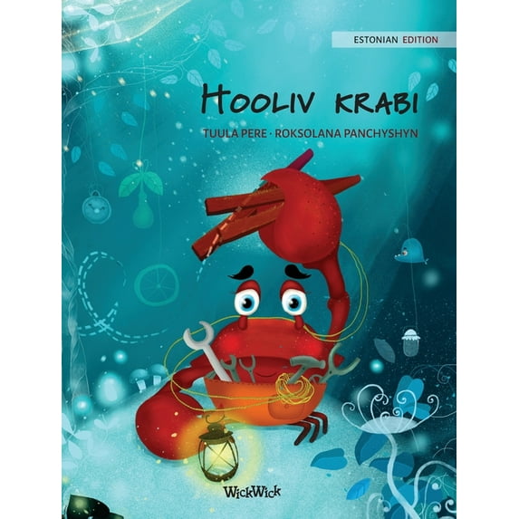 Colin the Crab Hooliv krabi (Estonian Edition of "The Caring Crab"), Book 1, (Hardcover)