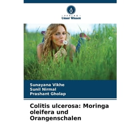 Colitis ulcerosa: Moringa oleifera und Orangenschalen, (Paperback)