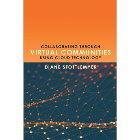 Collaborating Through Virtual Communities Using Cloud Technology