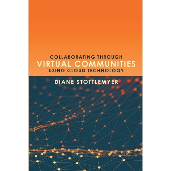 Collaborating Through Virtual Communities Using Cloud Technology