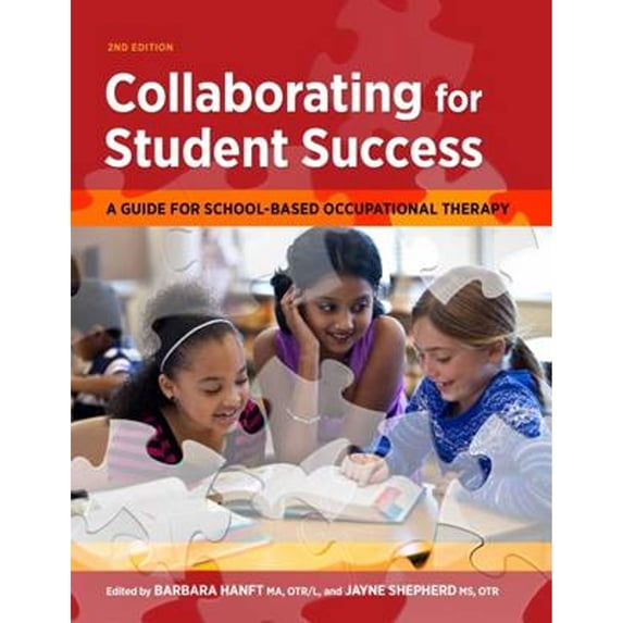 Pre-Owned Collaborating for Student Success: A Guide for School-Based Occupational Therapy (Paperback) 156900384X 9781569003848
