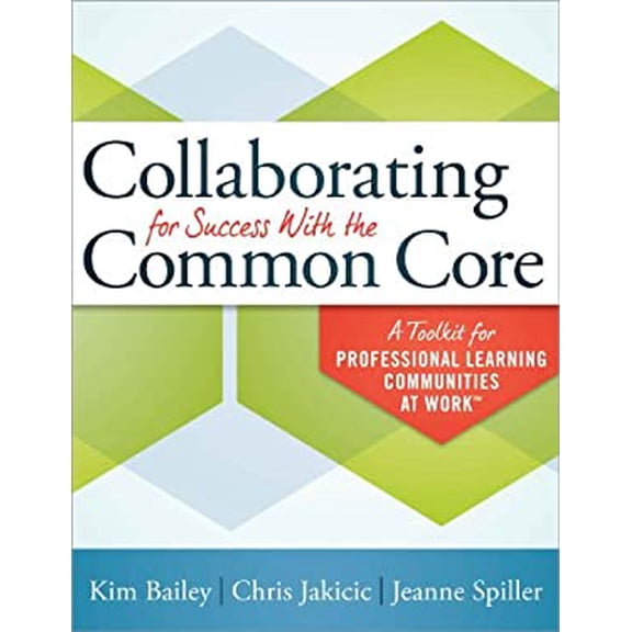 Pre-Owned Collaborating for Success with the Common Core: A Toolkit for Professional Learning Communities at Work(tm) (Paperback) 1936764725 9781936764723