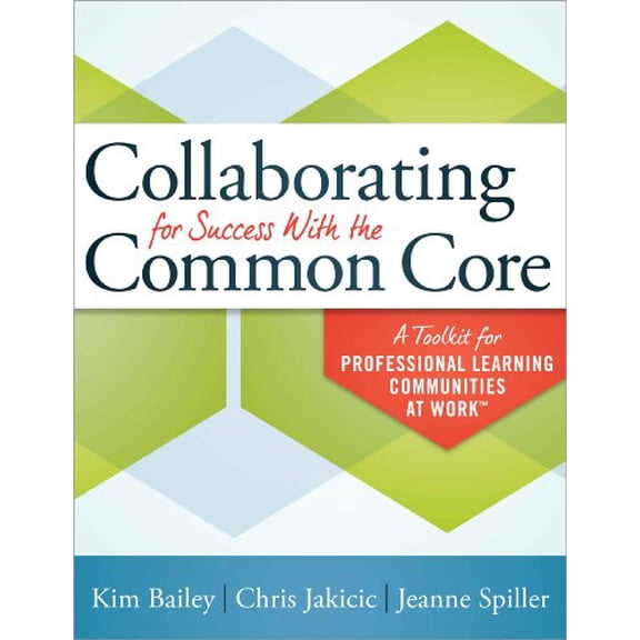 Pre-Owned Collaborating for Success with the Common Core: A Toolkit for Professional Learning Communities at Work(tm) (Paperback) 1936764725 9781936764723