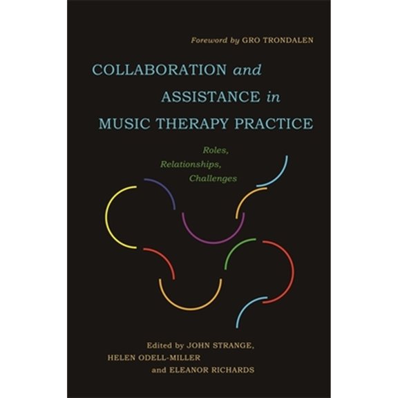 Pre-Owned Collaboration and Assistance in Music Therapy Practice: Roles, Relationships, Challenges (Paperback 9781849057028) by John Strange, Helen Odell-Miller, Eleanor Richards