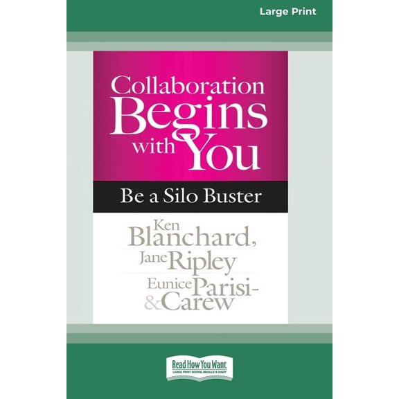 Collaboration Begins with You: Be a Silo Buster (16pt Large Print Edition), (Paperback)