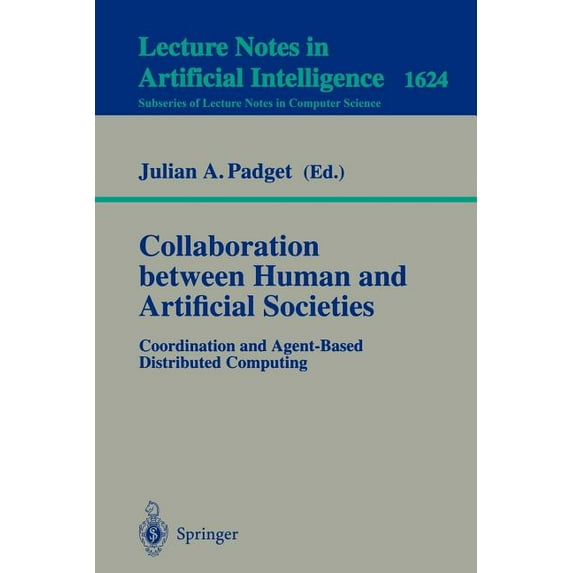 Collaboration Between Human and Artificial Societies: Coordination and Agent-Based Distributed Computing, (Paperback)