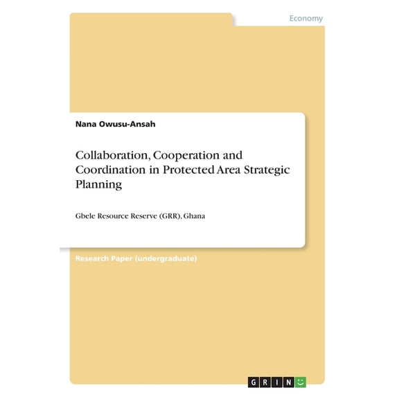 Collaboration, Cooperation and Coordination in Protected Area Strategic Planning