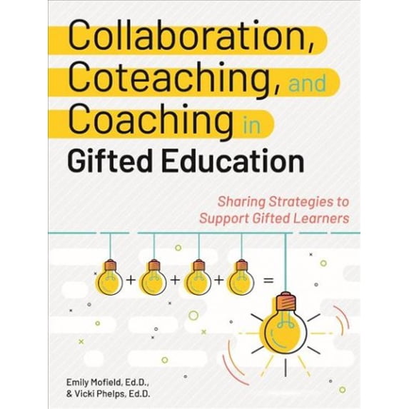 Pre-Owned Collaboration, Coteaching, and Coaching in Gifted Education: Sharing Strategies to Support Gifted Learners Paperback