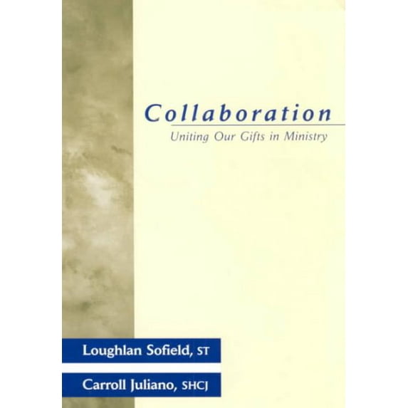 Collaboration: Uniting Our Gifts in Ministry (Paperback)