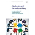 thumbnail image 1 of Collaboration and the Academic Library: Internal and External, Local and Regional, National and International (Paperback), 1 of 1