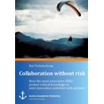thumbnail image 1 of Collaboration without risk: How the most innovative SMEs protect critical knowledge in joint innovation activities with partners, 1 of 1