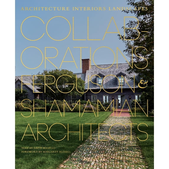 Collaborations: Architecture, Interiors, Landscapes: Ferguson & Shamamian Architects, (Hardcover)