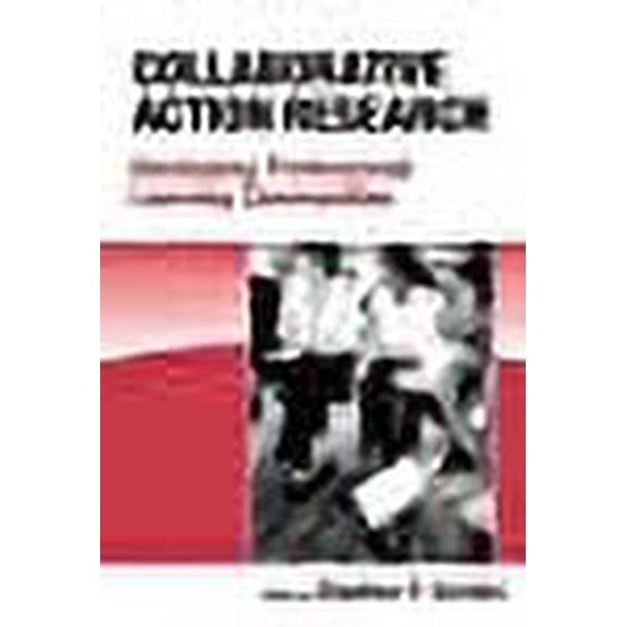 Collaborative Action Research : Developing Professional Learning Communities (Hardcover)