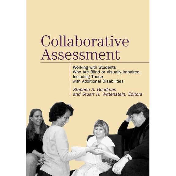 Collaborative Assessment: Working with Students Who Are Blind or Visually Impaired, Including Those with Additional Disa, (Paperback)