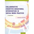 thumbnail image 1 of Collaborative Cognitive Behavioral Intervention in Social Work Practice: A Workbook: A Workbook, (Paperback), 1 of 1