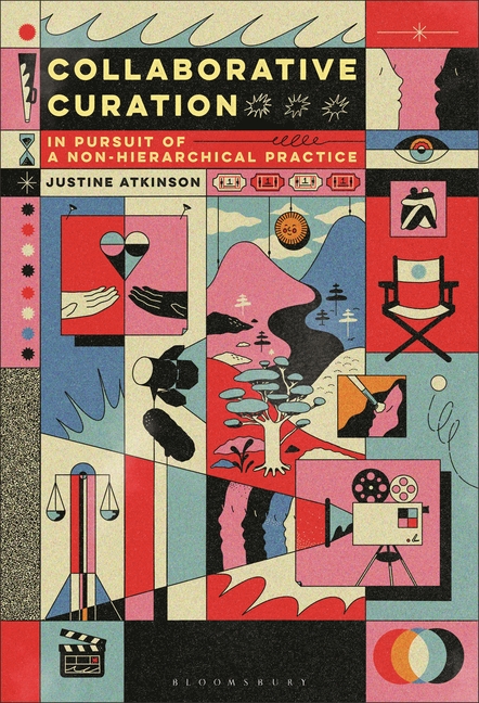 Collaborative Curation: In Pursuit of a Non-Hierarchical Film Practice, (Hardcover)