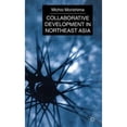 thumbnail image 1 of Pre-Owned Collaborative Development in Northeast Asia ( Hardcover 9780333748930) by M Morishima, 1 of 1