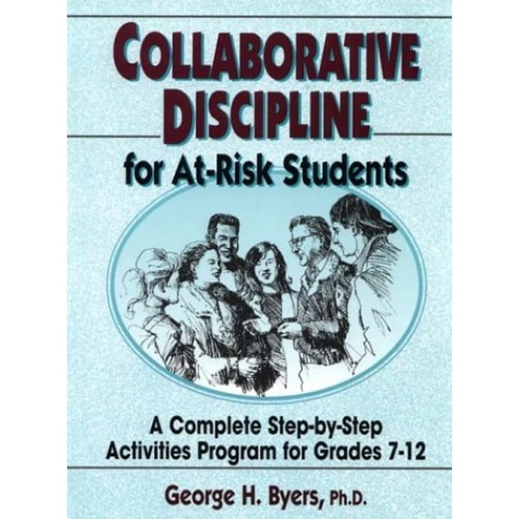 Pre-Owned Collaborative Discipline for At-Risk Students: A Complete Step-By-Step Activities Program for Grades 7-12 Paperback