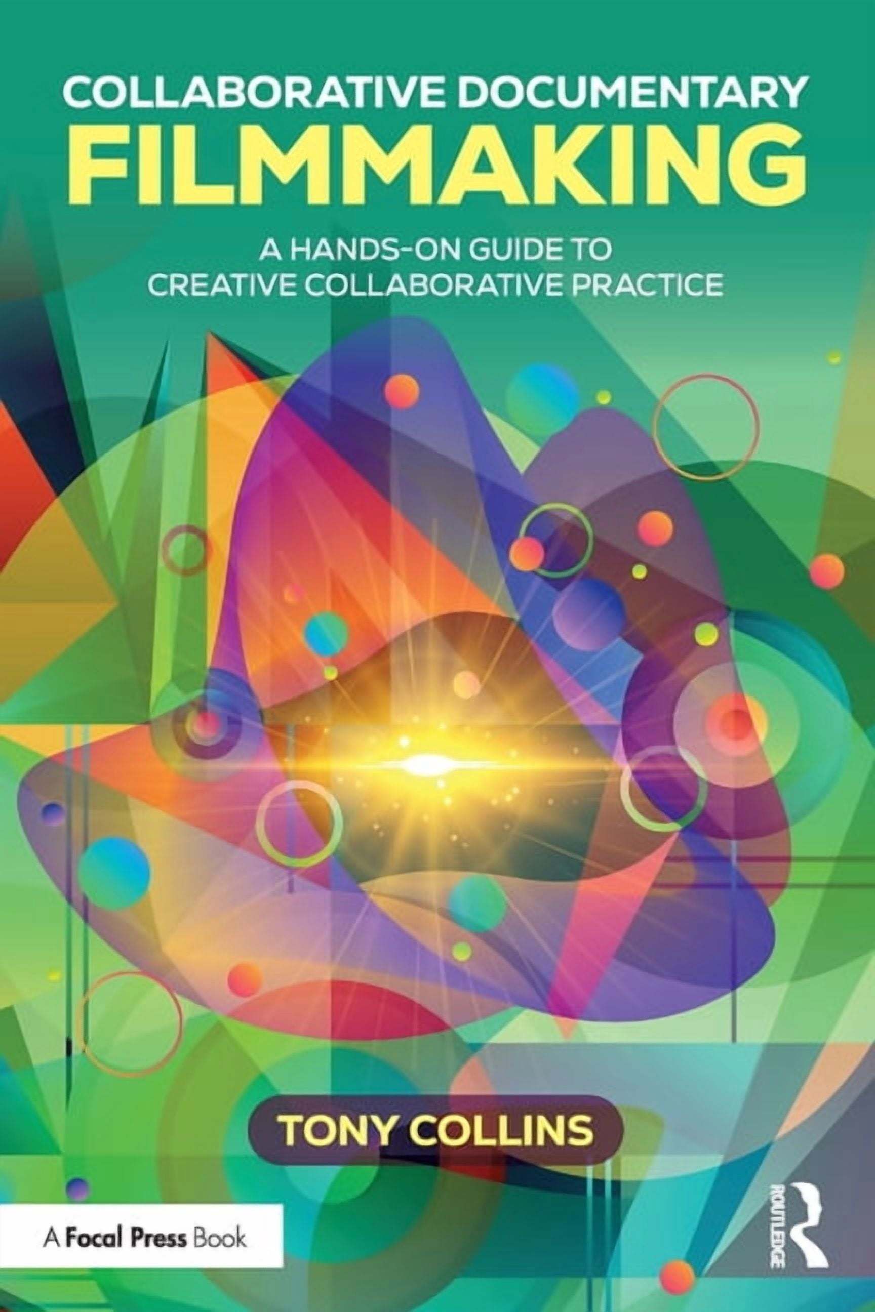 Collaborative Documentary Filmmaking: A Hands-On Guide to Creative Collaborative Practice, (Paperback)