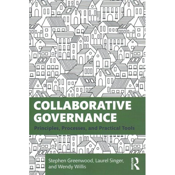 Pre-Owned Collaborative Governance: Principles, Processes, and Practical Tools Paperback
