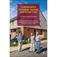thumbnail image 1 of Collaborative Housing, Ageing and Social Care: Lessons from Europe, (Paperback), 1 of 1