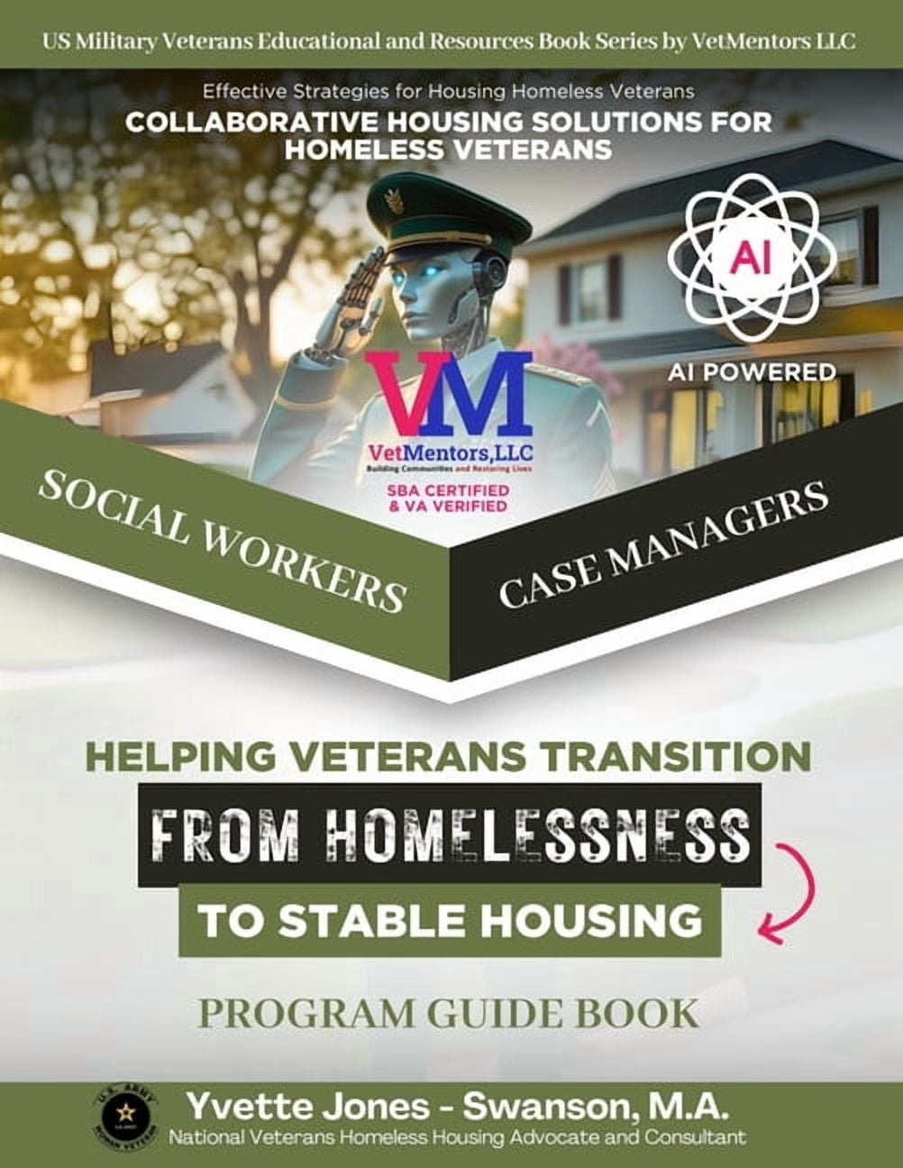 Us Military Veterans Educational and Res Collaborative Housing Solutions for Homeless Veterans - empowered by AI: Veterans Homeless Housing Guidebook for Case Ma, (Paperback)