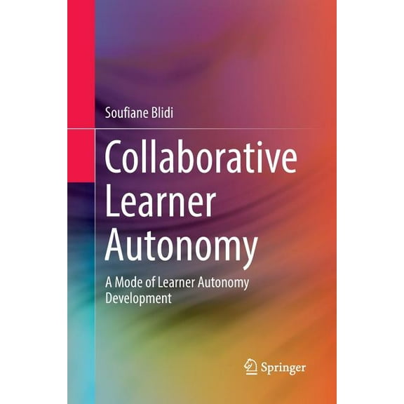 Collaborative Learner Autonomy: A Mode of Learner Autonomy Development (Paperback)