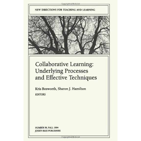 Pre-Owned Collaborative Learning 59: Underlying Processes and Effective Techniques (J-B TL Single Issue Teaching and Learning) (No 59) (Paperback) 0787999989 9780787999988