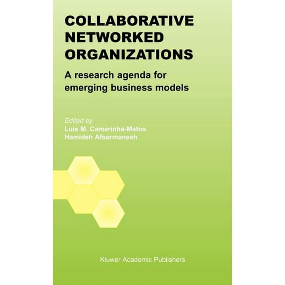 Collaborative Networked Organizations: A Research Agenda for Emerging Business Models, (Hardcover)