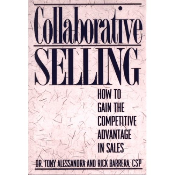 Pre-Owned Collaborative Selling: How to Gain the Competitive Advantage in Sales (Paperback) 0471596655 9780471596653