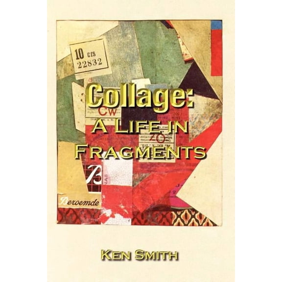 Collage : A Life in Fragments