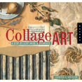 thumbnail image 1 of Pre-Owned Collage Art: A Step-By-Step Guide & Showcase (Paperback) 1564966402 9781564966407, 1 of 1
