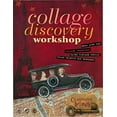 thumbnail image 1 of Pre-Owned Collage Discovery Workshop: Make Your Own Collage Creations Using Vintage Photos, Found Objects and Ephemera (Paperback) 1581803435 9781581803433, 1 of 1