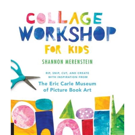 Pre-Owned Collage Workshop for Kids: Rip, snip, cut, and create with inspiration from The Eric Carle Museum, 9781631595202, 1631595202, Paperback,