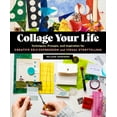 thumbnail image 1 of Pre-Owned Collage Your Life: Techniques, Prompts, and Inspiration for Creative Self-Expression and Visual Storytelling Paperback, 1 of 1