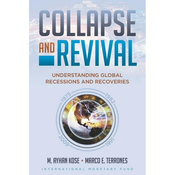 Collapse And Revival : Understanding Global Recessions And Recoveries (Mixed media product)