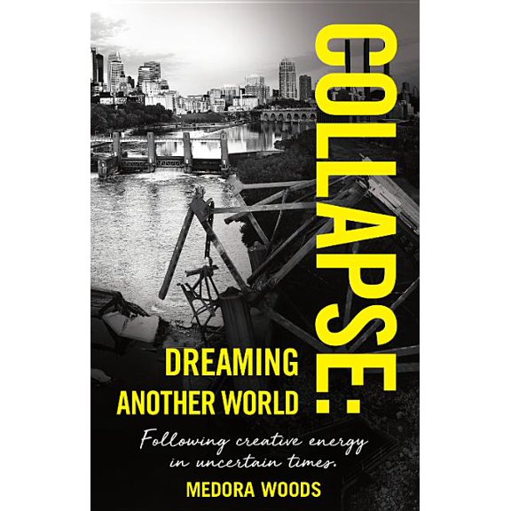 Collapse: Dreaming Another World