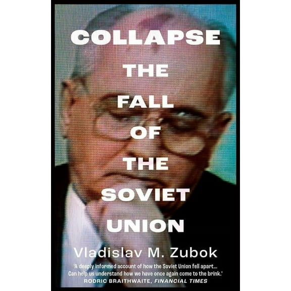 Collapse: The Fall of the Soviet Union, (Paperback)
