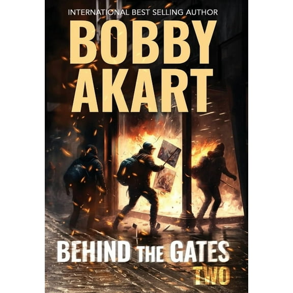 Collapse of America Behind The Gates 2: A Post-Apocalyptic Survival Thriller, Book 2, (Hardcover)