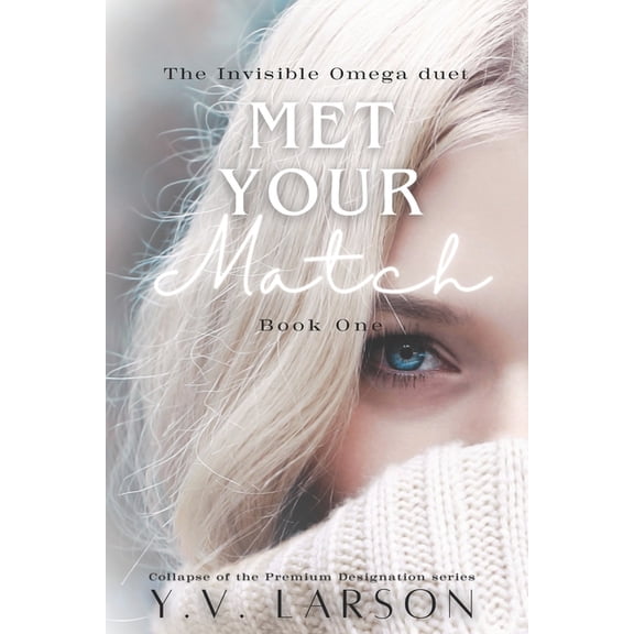 Collapse of the Premium Designation Met Your Match: An Academy Rejected Mates Omegaverse, Book 1, (Paperback)