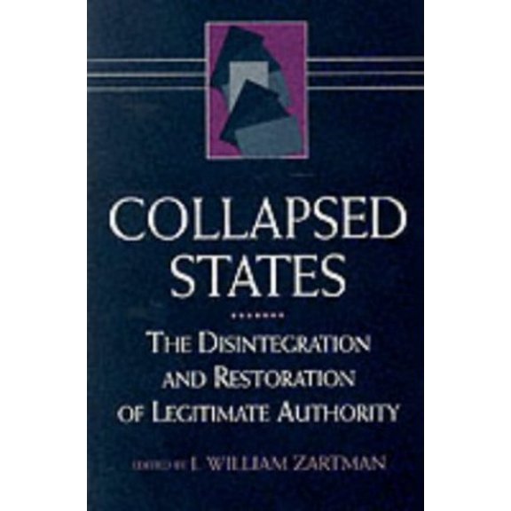 Pre-Owned Collapsed States: The Disintegration and Restoration of Legitimate Authority (Paperback) 1555875602 9781555875602
