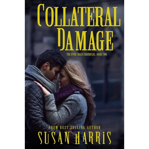Ever Chace Chronicles: Collateral Damage (Paperback)
