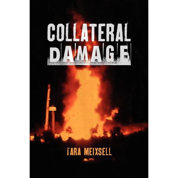 Collateral Damage : A Chronicle of Lives Devastated by Gas and Oil Development and the Valient Grassroots Fight to Effect Political and Legislative Change Over the Impacts of the Gas and Oil Industry in the United States