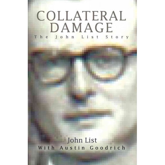 Collateral Damage: The John List Story
