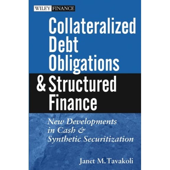 Pre-Owned Collateralized Debt Obligations and Structured Finance: New Developments in Cash and Synthetic Securitization (Hardcover) 0471462209 9780471462200
