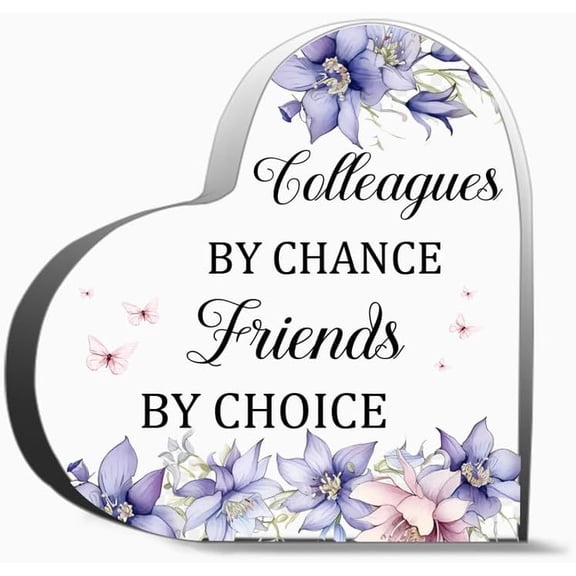 Colleagues by Chance, Friends by Choice - Thank You Acrylic Heart Shape Decor Sign, 4 x 4 inches
